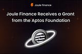 Joule Finance : Aptos Grant Announcement