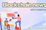 [Blockchain News] 1. Chainflix AI-based distributed storage system in the era of Web 3.0