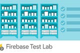 Firebase Android Series: Test Lab
