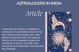 Unveiling the Secrets of Marriage Astrology Discovering the Best Astrologers in India