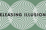 Releasing illusions