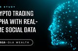 Case Study: How Ola Wealth Used Masa Data to Revolutionize Crypto Trading Intelligence
