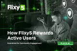 Flixy5 FLX Incentives: How Active Community Members Earn Rewards
