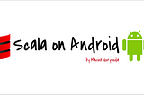 Scala on Android