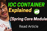 What is IOC Container ? Spring Framework [Spring Core Module]