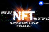 A New-Age NFT Marketplace Featuring Authentic and Verified NFTs