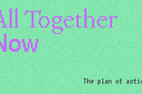 All Together Now