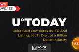 Rolaz Gold Completes Its IEO And Listing, Set To Disrupt a Billion-Dollar Industry
