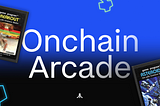 Introducing Onchain Arcade!