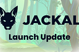 Jackal Protocol: Launch Update