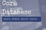 Core Database Using swift
