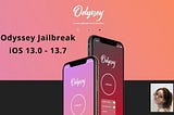 Odyssey jailbreak v1.2 Support for iOS 13.0 — iOS 13.7