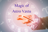 Tap into Cosmic Energy: The Magic of Astro Vastu