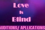 Behind the Curtain: Unveiling the Love Is Blind Auditions Application Process for 2024