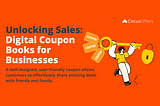 Unlocking Sales: Digital Coupon Books for Businesses