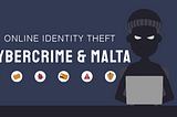 Online identity theft in Malta