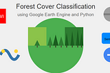 Forest Cover Classification in the San Francisco Bay Area using Google Earth Engine and Python