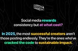 How Creatives Can Dominate Social Media in 2025 Without Burning Out