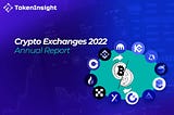 Crypto Exchange 2022 Annual Report