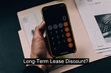 What Percentage (%) Discount of Rental Rate Offered for Longer-Term Lease?