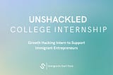 Unshackled is looking for a Growth Hacking Intern!