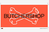 Butchershop  on branding, collaboration, and solving creative problems
