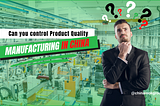 Quality Assurance in Chinese Manufacturing