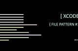 [Xcode] การทำ File pattern สำหรับการใช้ในโปรเจคและองค์กรบน Xcode