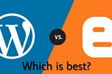 Wordpress or Blogger; which is better?