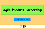 บันทึกประสบการณ์งาน Agile Product Ownership 2025