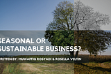 SEASONAL OR SUSTAINABLE BUSINESS?