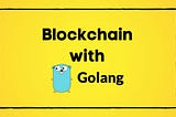 Blockchain with Golang