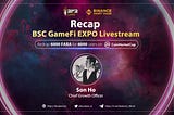 Recap BSC GameFi EXPO Livestream 25/09/2021