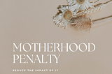 Impact of motherhood penalty