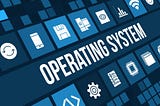 Operating System