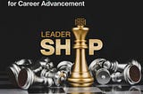 What Are the Must-Have Leadership Skills for Career Advancement?