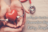 Hiranandani Hospital Kidney Transplant