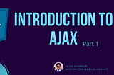 Introduction to AJAX