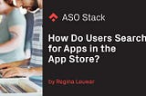 How Do Users Search for Apps in the App Store?