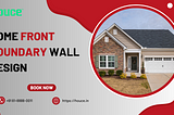 How do I Choose the Perfect Home Front Boundary Wall Design?