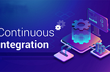 Continuous Integration