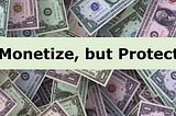 Monetize, yet Protect you Data Assets