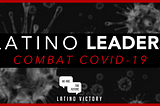 Latino Leaders Combat COVID-19 | 05/29/20