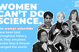 Why can’t Women be scientists?