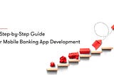 Banking App Development Guide to Win in the Competitive Market