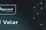 Algorand Foundation invests in Valar Peer-to-Peer Staking Platform