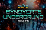 SYNDICATE UNDERGROUND ISSUE #15