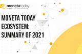 Moneta Today ecosystem: summary of 2021