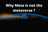 Article header: why Meta is not the metaverse ?