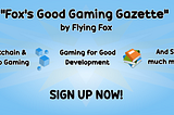 🎮 Introducing Fox’s Good Gaming Gazette by Flying Fox 🦊📰